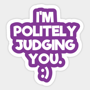 Politely Judging You | Quotes | Purple Sticker